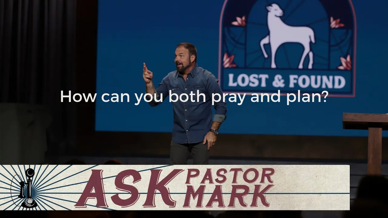 How can you both pray and plan?