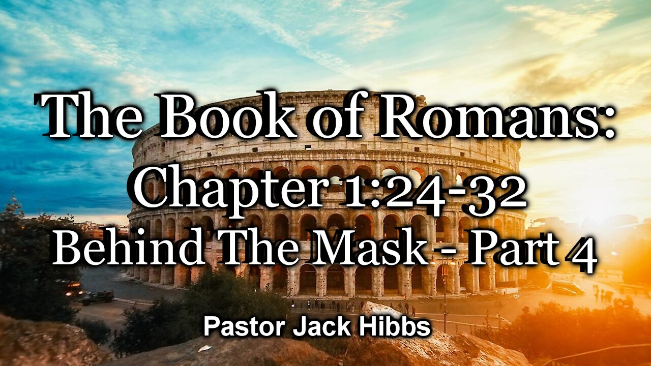 Behind the Mask - Part 4 (Romans 1:24-32)