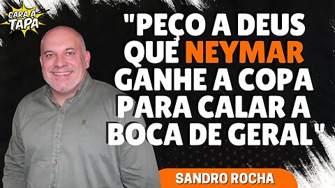 COPA SERÁ A CHANCE DE NEYMAR CALAR SEUS HATERS, APOSTA SANDRO ROCHA