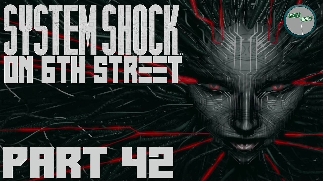 System Shock Remake on 6th Street Part 42