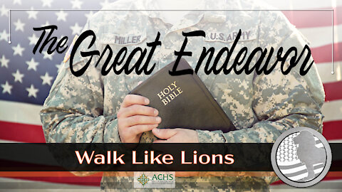 "The Great Endeavor" Walk Like Lions Christian Daily Devotion with Chappy Aug 10, 2021