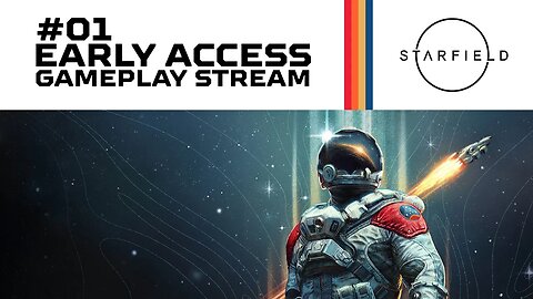 🔴LIVE! Starfield - Early Access Gameplay!