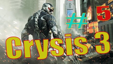 Ппрохождение Crysis 3 серия 5