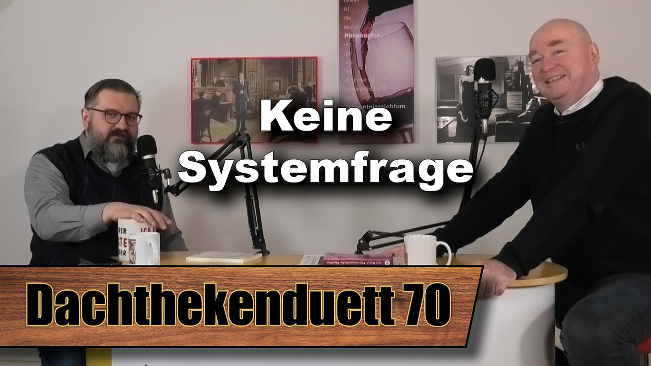 Keine Systemfrage! Schlagt euch den Staat aus dem Kopf (Dachthekenduett 70)