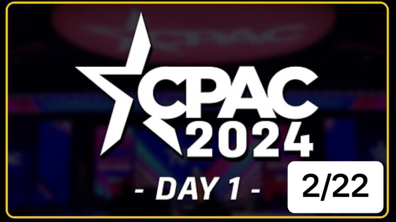 LIVE: CPAC Day One Kicks Off Ft. Byron Donalds, Ben Carson, and Lara Trump - 2/22/24