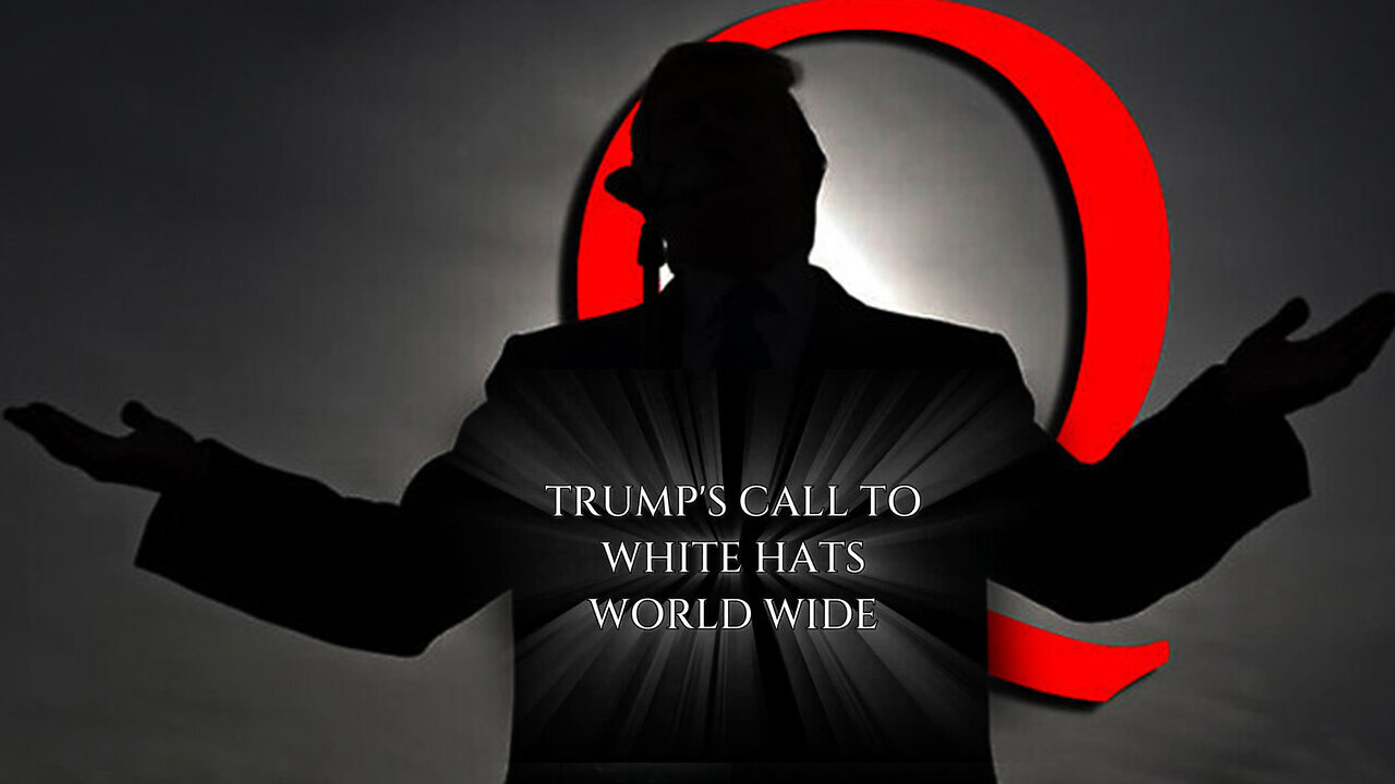 Trump's Call to White Hats World Wide