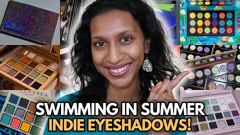 NEW Summer Makeup Releases - SWIMMING IN SUMMER INDIE EYESHADOWS!