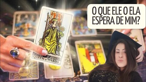 O que ele ou ela espera de mim?