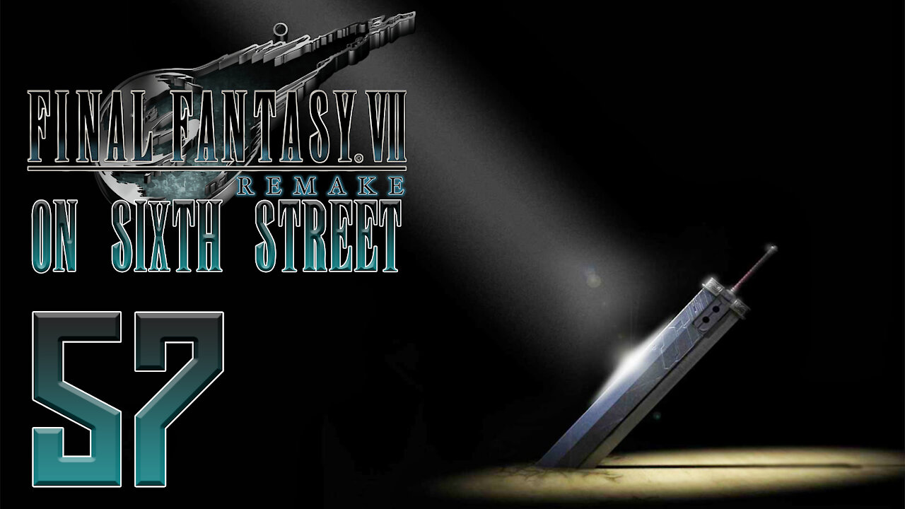 Final Fantasy VII Remake on 6th Street Part 57