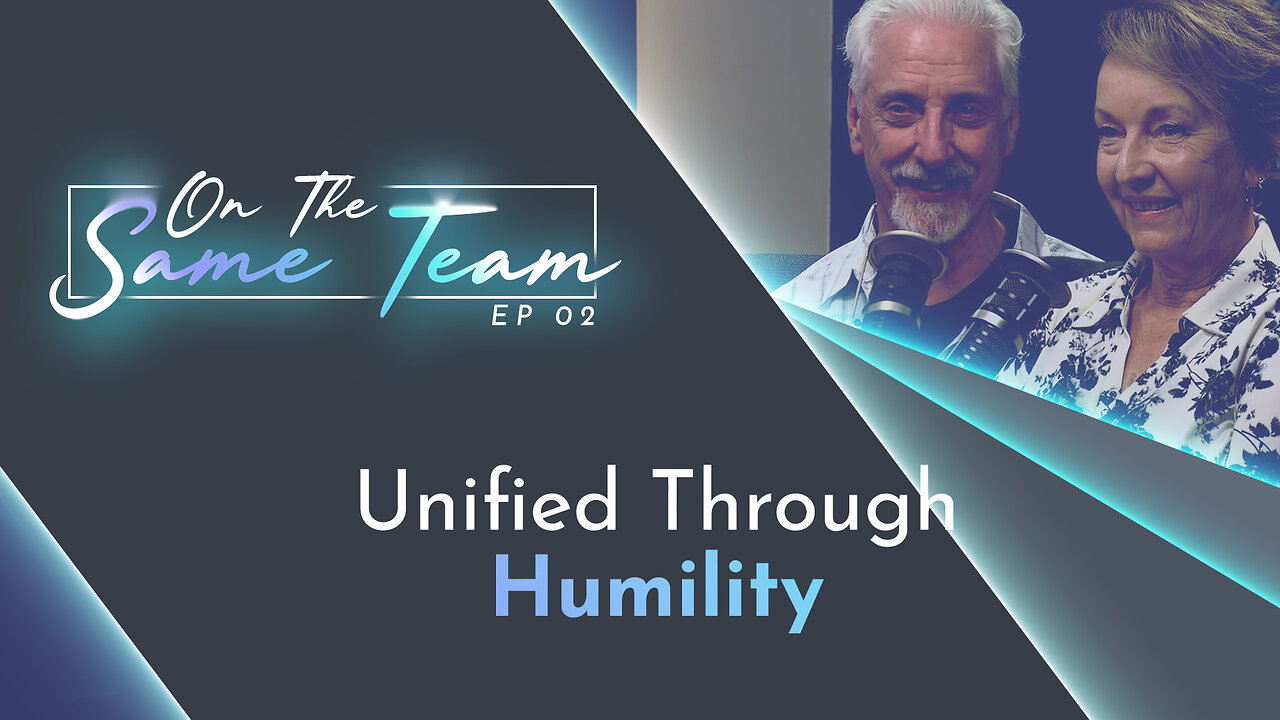 #598 - Unified Through Humility | On the Same Team