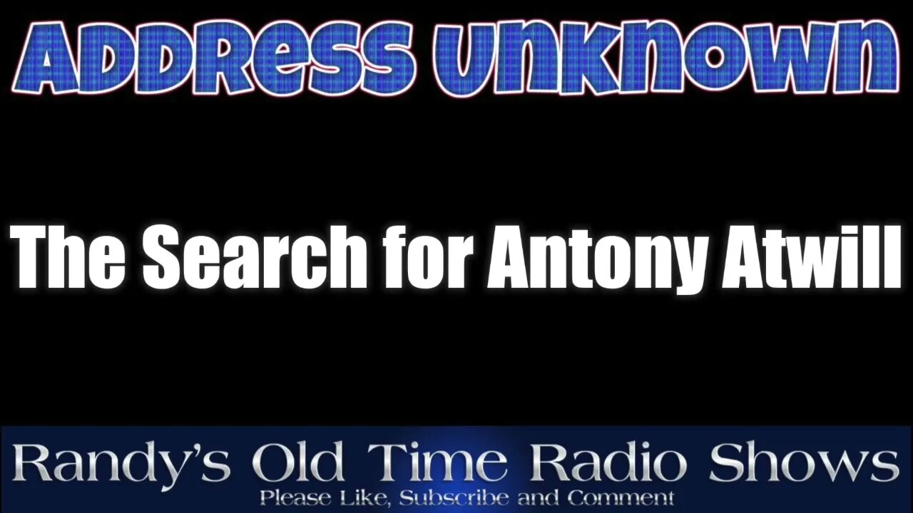 Address Unknown 01 The Search for Antony Atwill