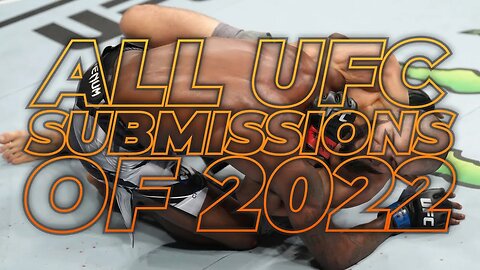 EVERY UFC SUBMISSION OF 2022