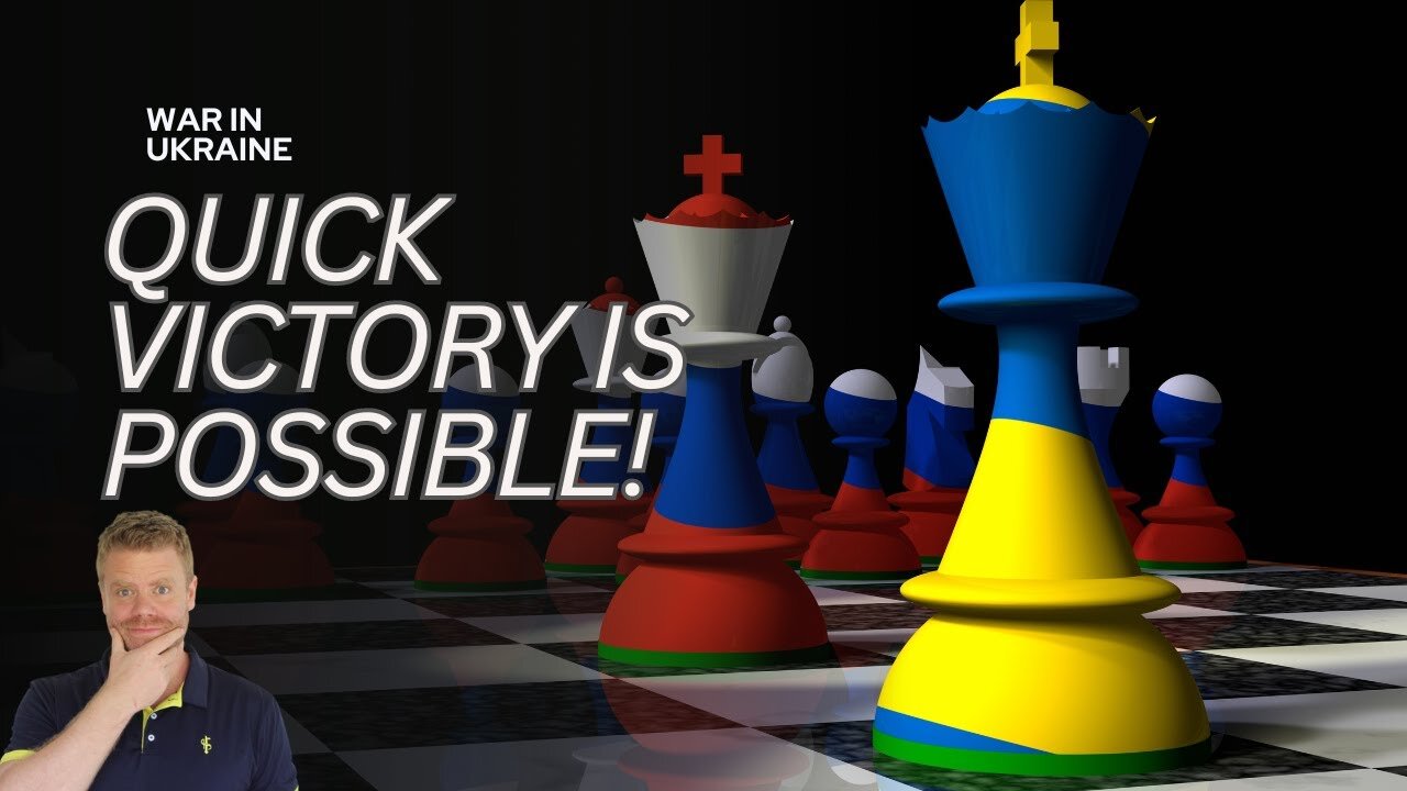 Ukraine: Quick Victory is Possible!