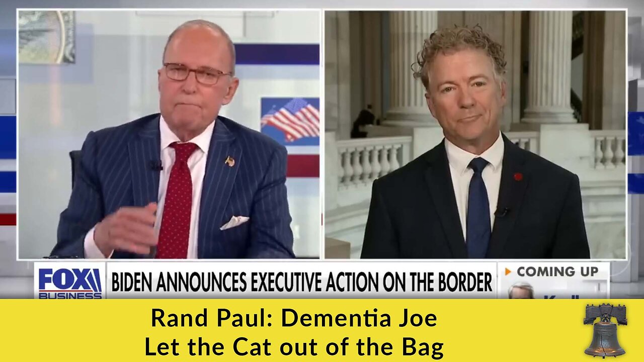 Rand Paul: Dementia Joe Let the Cat out of the Bag