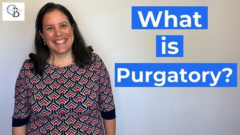 What is Purgatory?