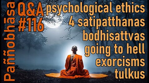 Question & Answer #116: from Getting Bored of Buddhism to the End of the Age of Saints