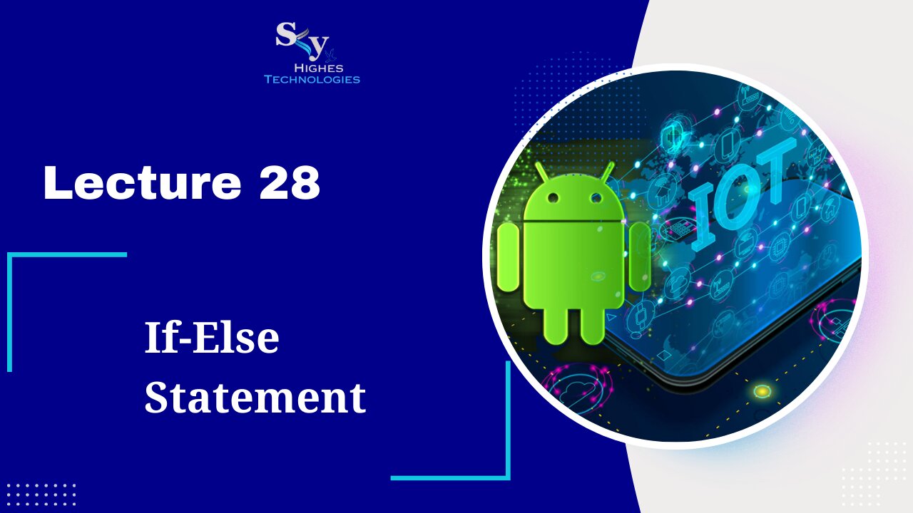 28. If-Else Statement | Skyhighes | Android Development