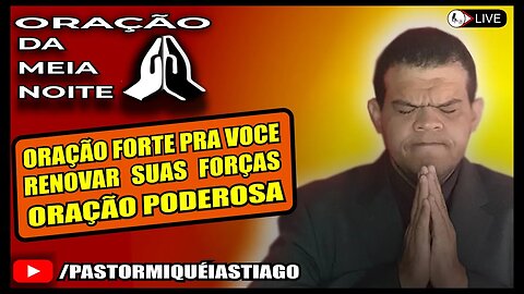 🔴LIVE ORAÇÃO PODEROSA Salmo 67 - Pr Miquéias Tiago