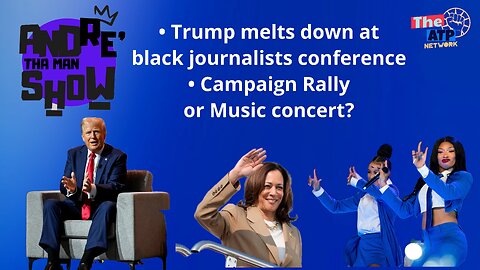 TRUMP AT THE NABJ, POLITICAL RALLY OR MUSIC CONCERT? - Andre Tha Man Show