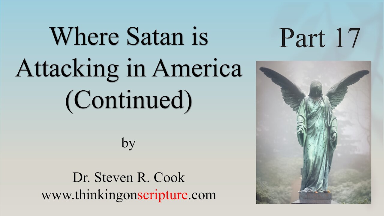 Where Satan is Attacking in America - Part 3