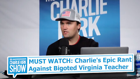 MUST WATCH: Charlie's Epic Rant Against Bigoted Virginia Teacher