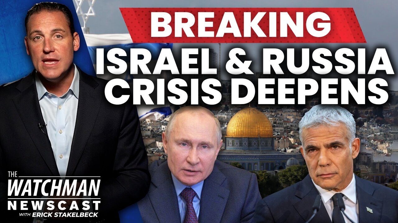 Israel & Russia TENSIONS RISING as Putin Targets Jewish Organizations | Watchman Newscast