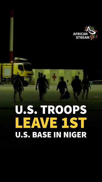 U.S. TROOPS LEAVE 1ST U.S. BASE IN NIGER