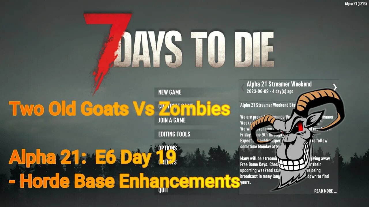 Two Old Goats vs Zombies - Day 32 | 7 Days To Die | Alpha 21.0 - E6 - More base enhancements.