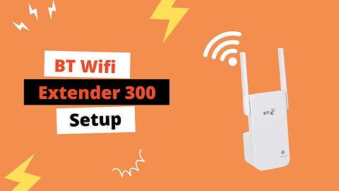 BT wifi extender 300 setup