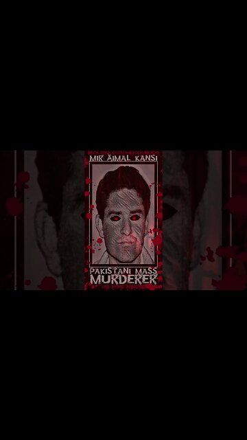 Mir Aimal Kansi, Pakistani Mass Murderer