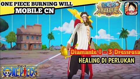 "One Piece Burning Will Mobile CN" | Tips Defeat Diamante Hujan Besi Bermunculan