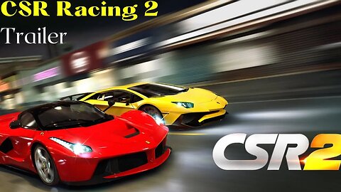 CSR Racing 2 Game Official Trailer |N-Philosophy|