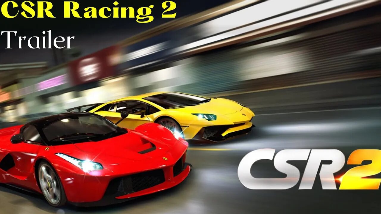 CSR Racing 2 Game Official Trailer |N-Philosophy|