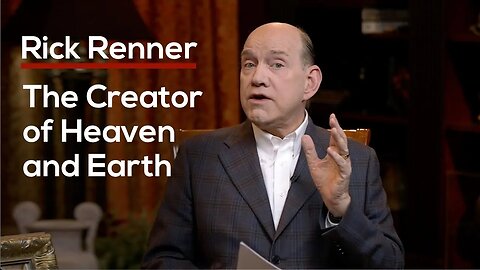 The Creator of Heaven and Earth — Rick Renner