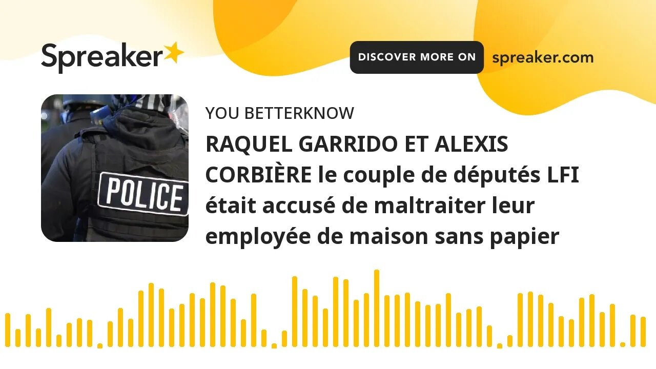 RAQUEL GARRIDO ET ALEXIS CORBIÈRE le couple de députés LFI était accusé de maltraiter leur employée