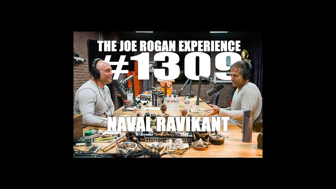 The Joe Rogan Experience - #1309 - Naval Ravikant