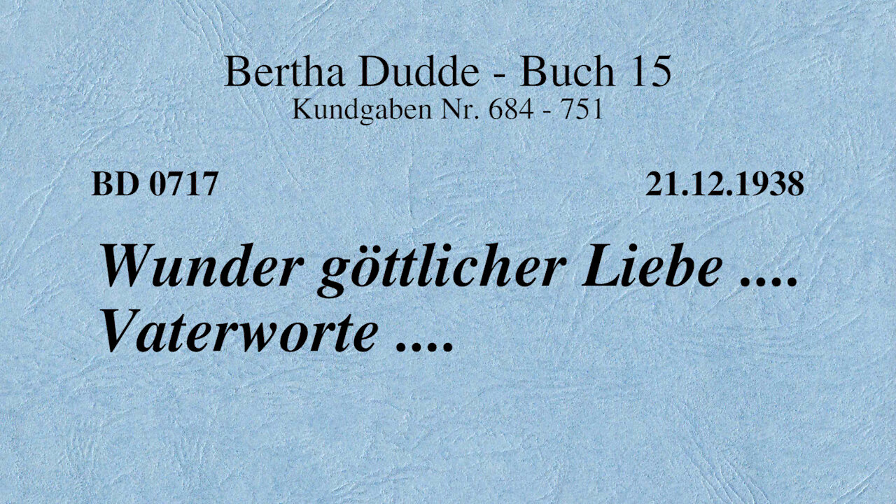 BD 0717 - WUNDER GÖTTLICHER LIEBE .... VATERWORTE ....