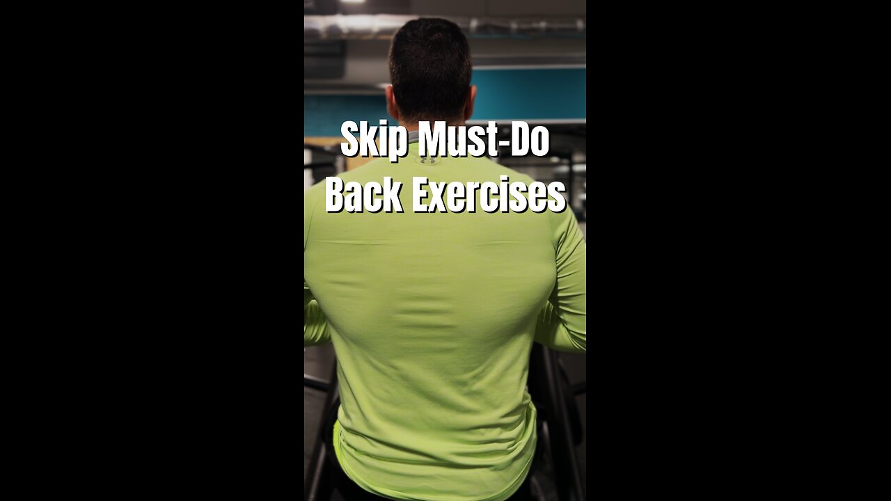 Skip Must-Do Back Exercises