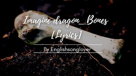 Imagine dragons bones [lyrics]