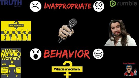 Inappropiate Behavior Podcast #3: What is a Woman ( Daily Wire.) 6/2/2023