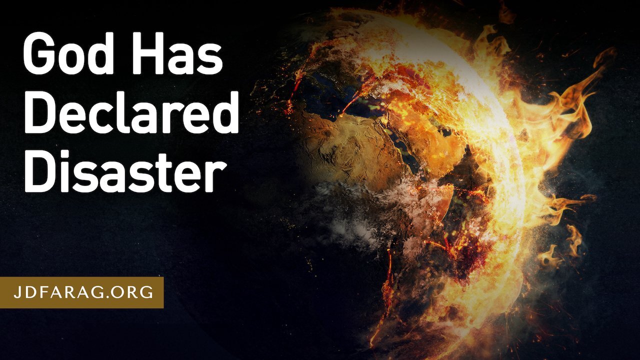 Warning: God Declared Disaster Upon the World - JD Farag [mirrored]