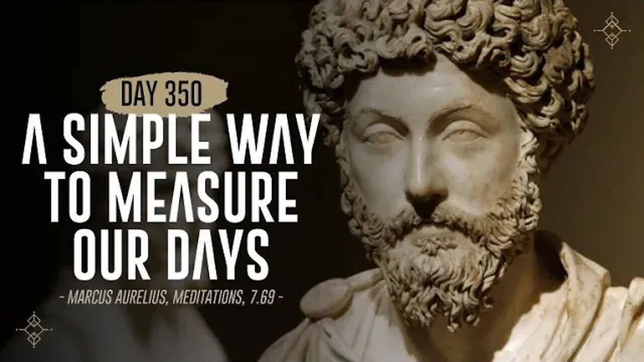 A Simple Way to Measure Our Days - Day 350 - The Daily Stoic 365 Day Devotional