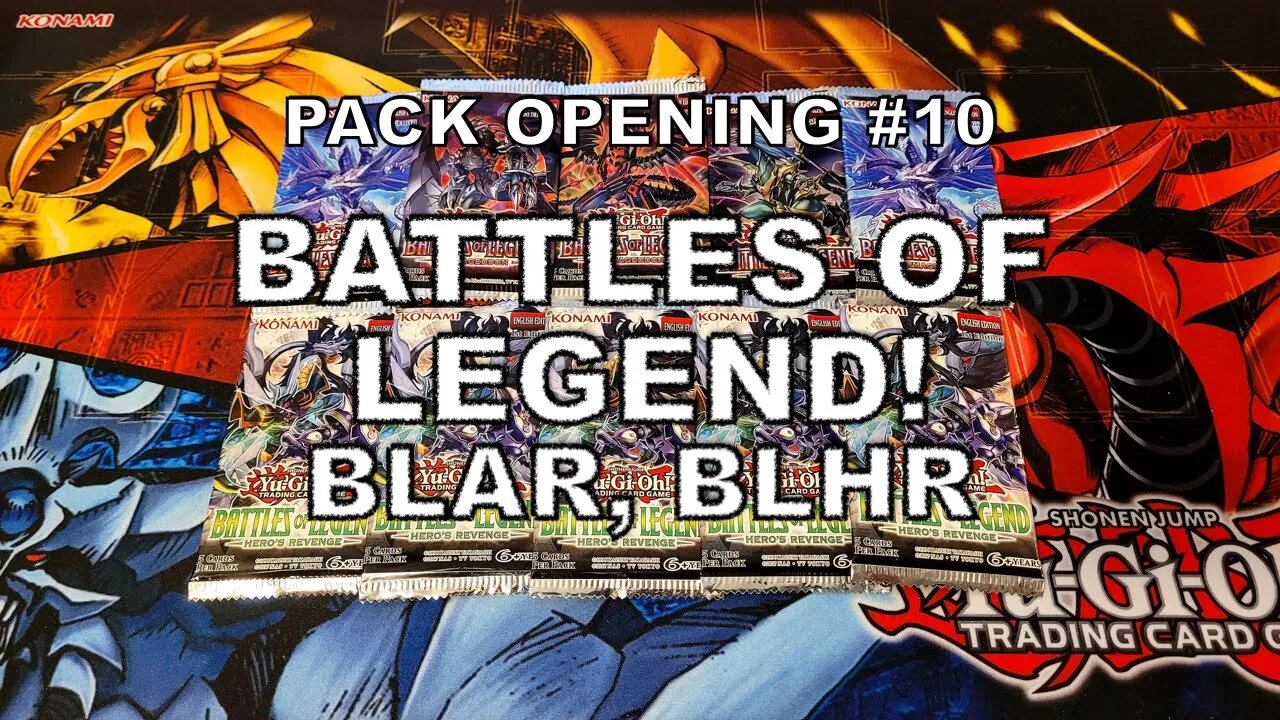 BATTLES OF LEGEND! BLAR, BLHR | YU-GI-OH! Pack Opening #10 | Opening 10 Packs