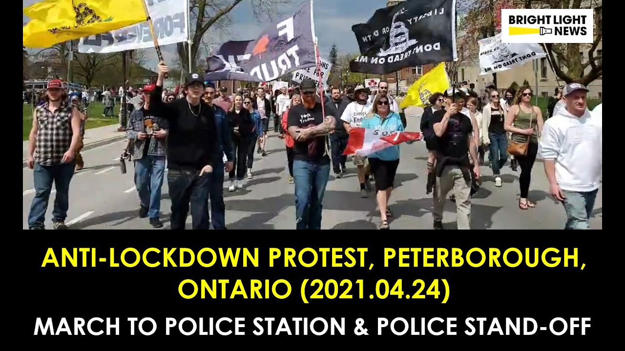 ANTI-LOCKDOWN PROTESTERS IN PETERBOROUGH, ON - MARCH, POLICE STN STANDOFF