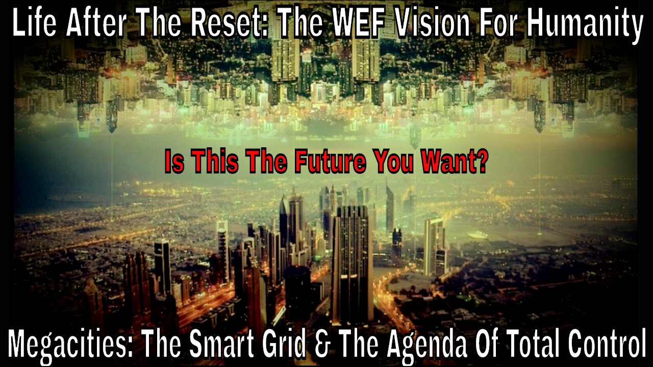 The WEF Vision For Humanity & Life After The Great Reset: Who Wants To Live In A Future Like This?