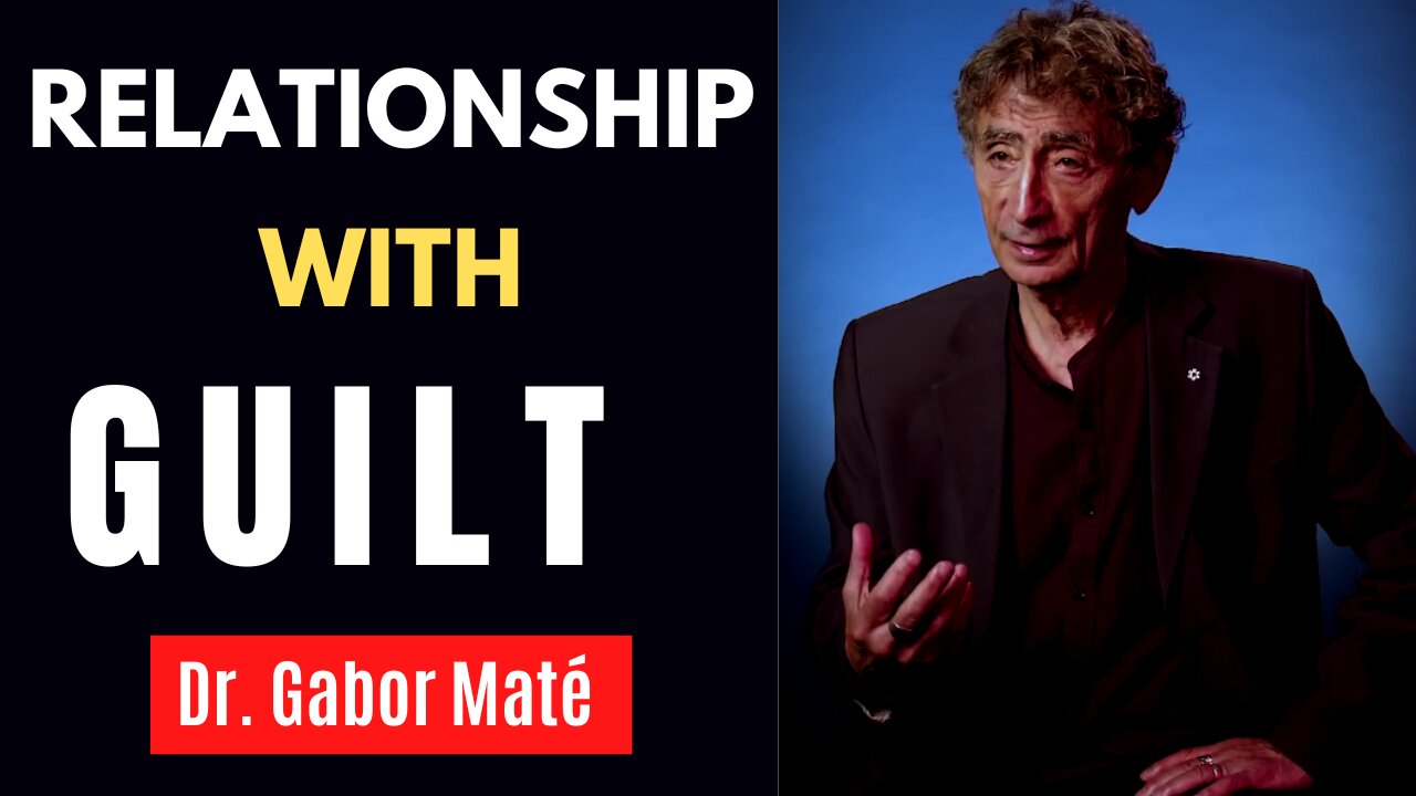 Dr. Gabor Maté Presented An In-Depth Analysis On RELATIONSHIP WITH GUILT | How To Say NO To Someone