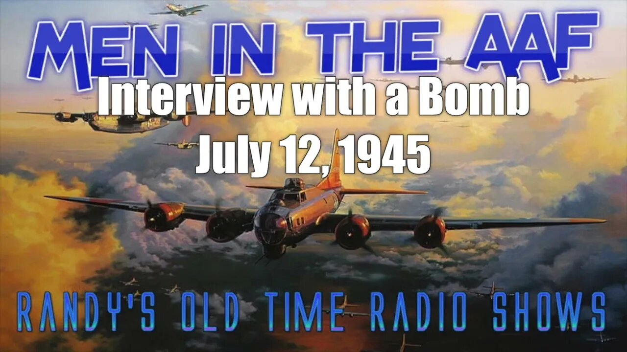 Men in the Army Air Force Interview with a Bomb June 12, 1946