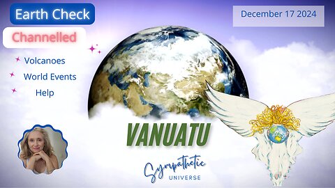 Earth Check Vanuatu - earthquakes, volcanoes, rain, turbulent times ahead