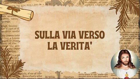 54° incontro: Sulla via verso la verità.