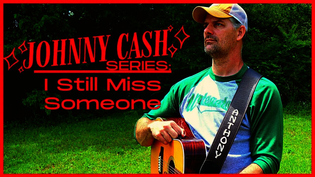 I Still Miss Someone - Johnny Cash Series